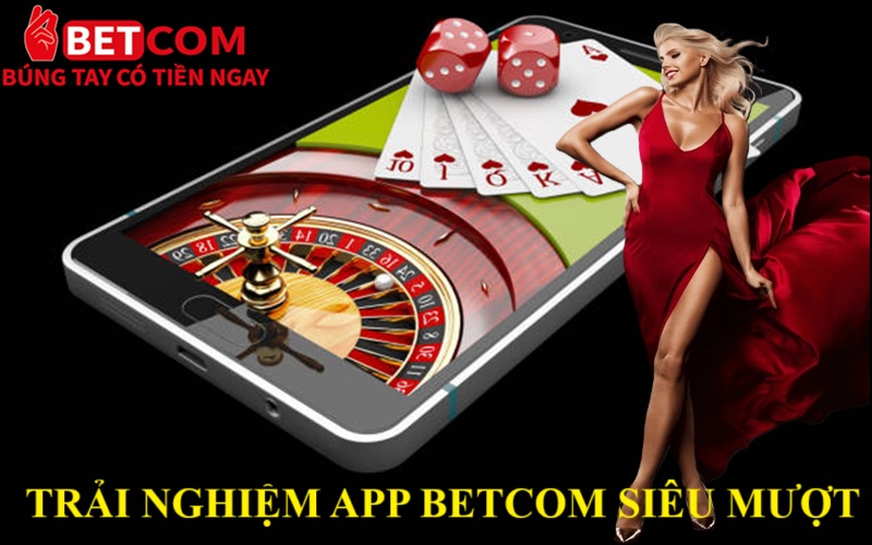Tải app Betcom - Giải pháp chơi game đỉnh cao dành cho game thủ 4.0 4 app-betcom