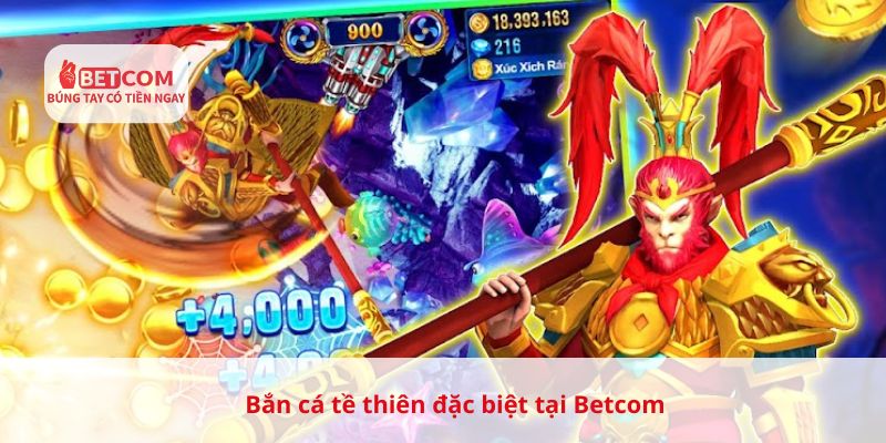 Bắn cá tề thiên tại betcom