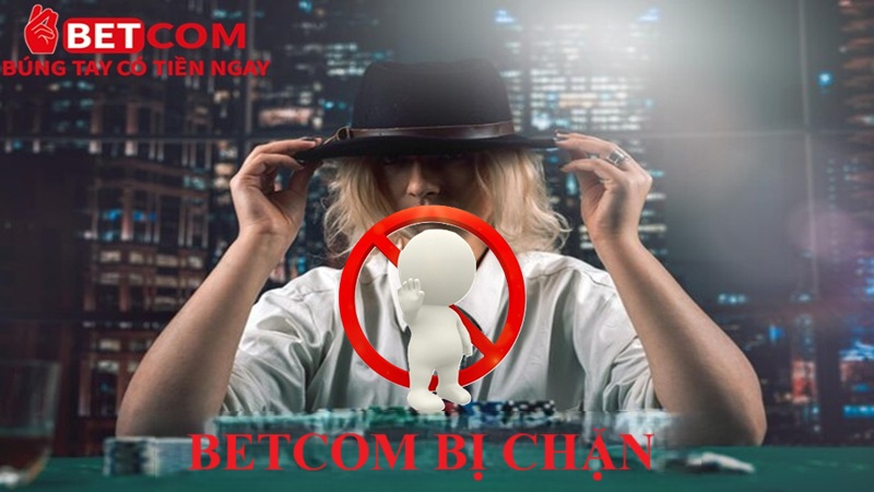 Sự Thật Đằng Sau Tin Đồn Betcom Bị Chặn Hơn 48H – Giải Mã Ngay! 2 Betcom bị chặn