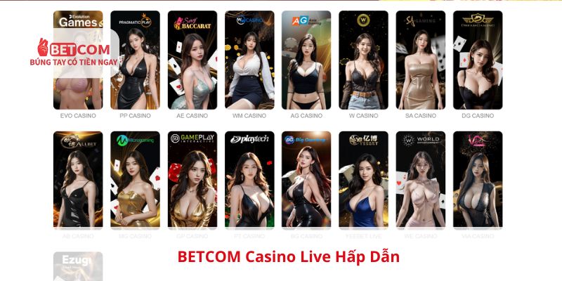 Betcom Casino Live hấp dẫn