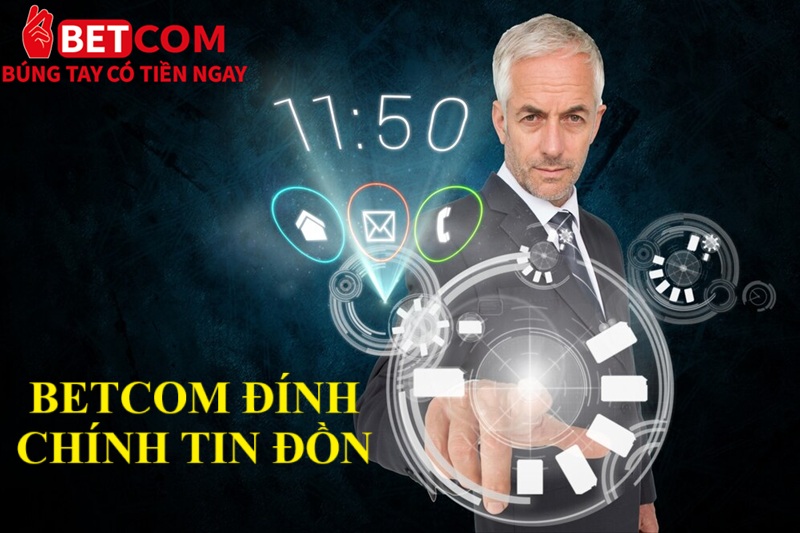 Sự Thật Đằng Sau Tin Đồn Betcom Bị Chặn Hơn 48H – Giải Mã Ngay! 4 betcom đính chính tin đồn