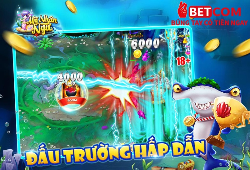 Bắn cá mỹ nhân ngư Betcom - Siêu phẩm game NGON nhất 2025 4 đấu trường hấp dẫn