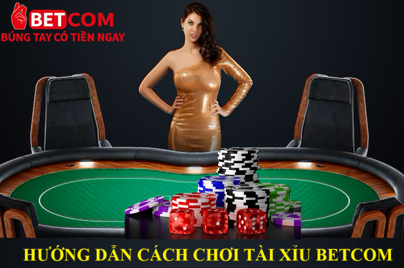 Game Tài Xỉu Betcom - Xí ngầu 3 viên LẮC tiền về liên miên 3 Hướng dẫn cách chơi Tài Xỉu Betcom