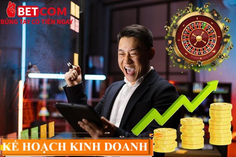 Betcom – Khẳng Định Uy Tín Và Định Hướng Phát Triển Đột Phá Năm 2025 4 Kế hoạch kinh doanh