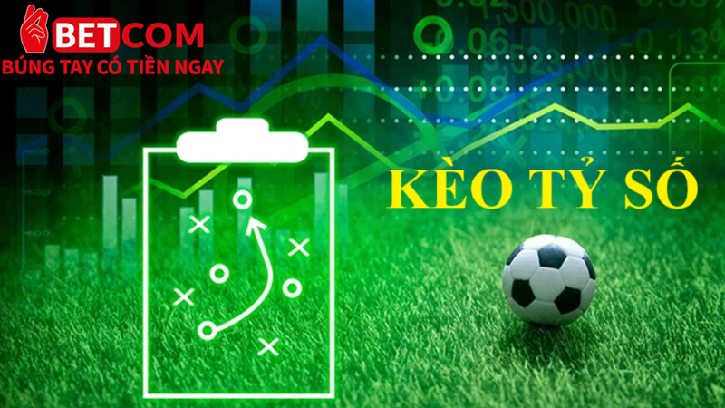 Kèo tỷ số Betcom - Top 1 kèo cược đáng trải nghiệm nhất 2025 2 kèo tỷ số