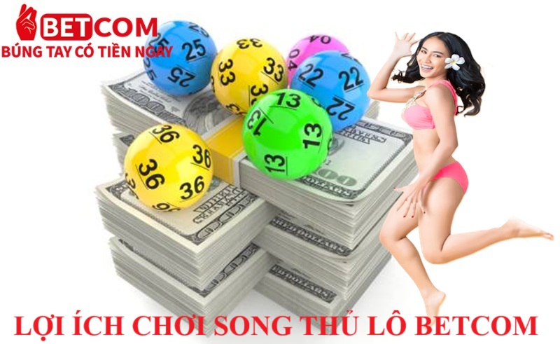 Hướng Dẫn Bắt Song Thủ Lô 00-99 Hiệu Quả Tại Sảnh Cược Betcom! 3 Tỷ lệ trả thưởng song thủ lô Betcom