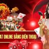 Có nên chơi Baccarat online bằng điện thoại hay không?